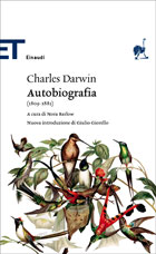 "Charles Darwin. Autobiografia (1809-1882)" A cura di Nora Barlow. Traduzione di Luciana Fratini. Einaudi, 1962