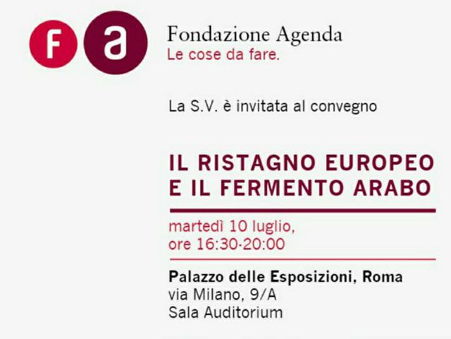 Convegno - Il ristagno europeo e il fermento arabo - 10 luglio 2012 - Fondazione Agenda