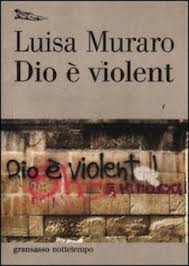 “Dio è violent” di Luisa Muraro, Nottetempo, 2012