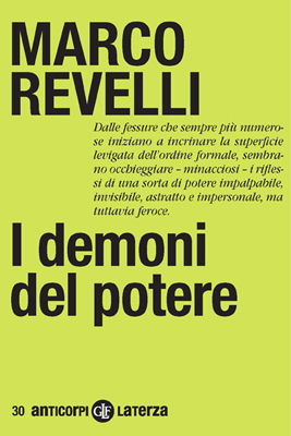 I demoni del potere di Marco Revelli, Laterza, 2012.