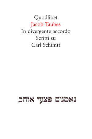 "In divergente accordo. Scritti su Carl Schmitt" di Jacob Taubes, a cura di Elettra Stimilli - Quodlibet, 1996