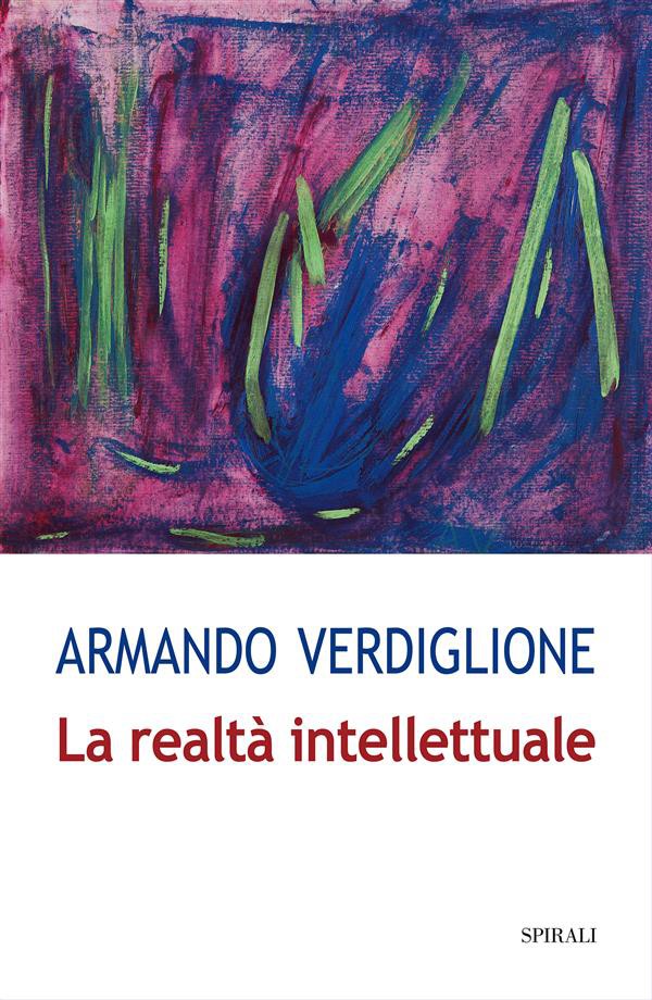 "La realtà intellettuale" di Armando Verdiglione, Spirali, 2014