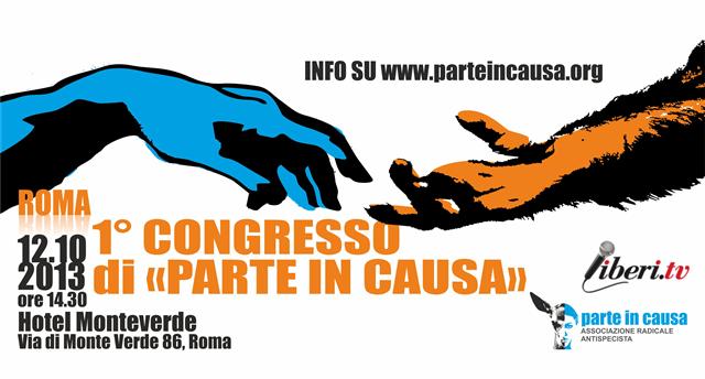 I Congresso di “Parte in Causa – Associazione Radicale Antispecista”
