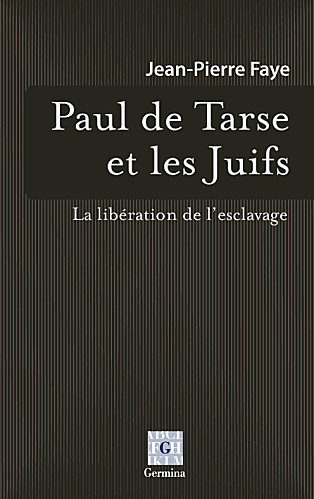 Paul de Tarse et les Juifs. La libération de l'esclavage di Jean-Pierre Faye, Germina