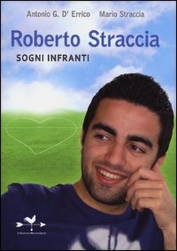 Roberto Straccia" Sogni infranti, Edizioni Anordest
