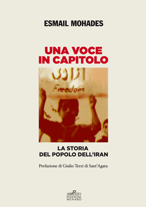 "Una Voce in capitolo - La storia del popolo dell'Iran" di Esmail Mohades, D'Abruzzo Edizioni Menabò