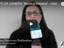 GRUPPO DA CAMERA "Musica Insieme" - Intervista a Francesca Rubbettino