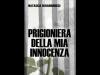 "Prigioniera della mia innocenza" di Natascia Berardinucci - Bonfirraro Editore