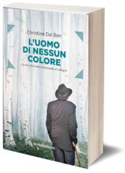 "L'uomo di nessun colore" di Christine Dal Bon, Iacobelli Editore, Roma - La Vera storia dello smemorato di Collegno