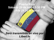 ¿Cuál es La Verdad de Venezuela? ELECCIONES AUTÉNTICAS - PUERTO RICO Sábado 29 de junio 3:30 PM (21.30 in Italia) en vivo Liberi.tv